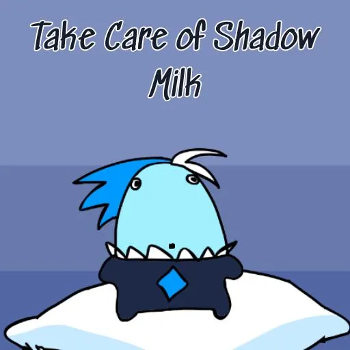 Take Care Of Your Own Shadow Milk